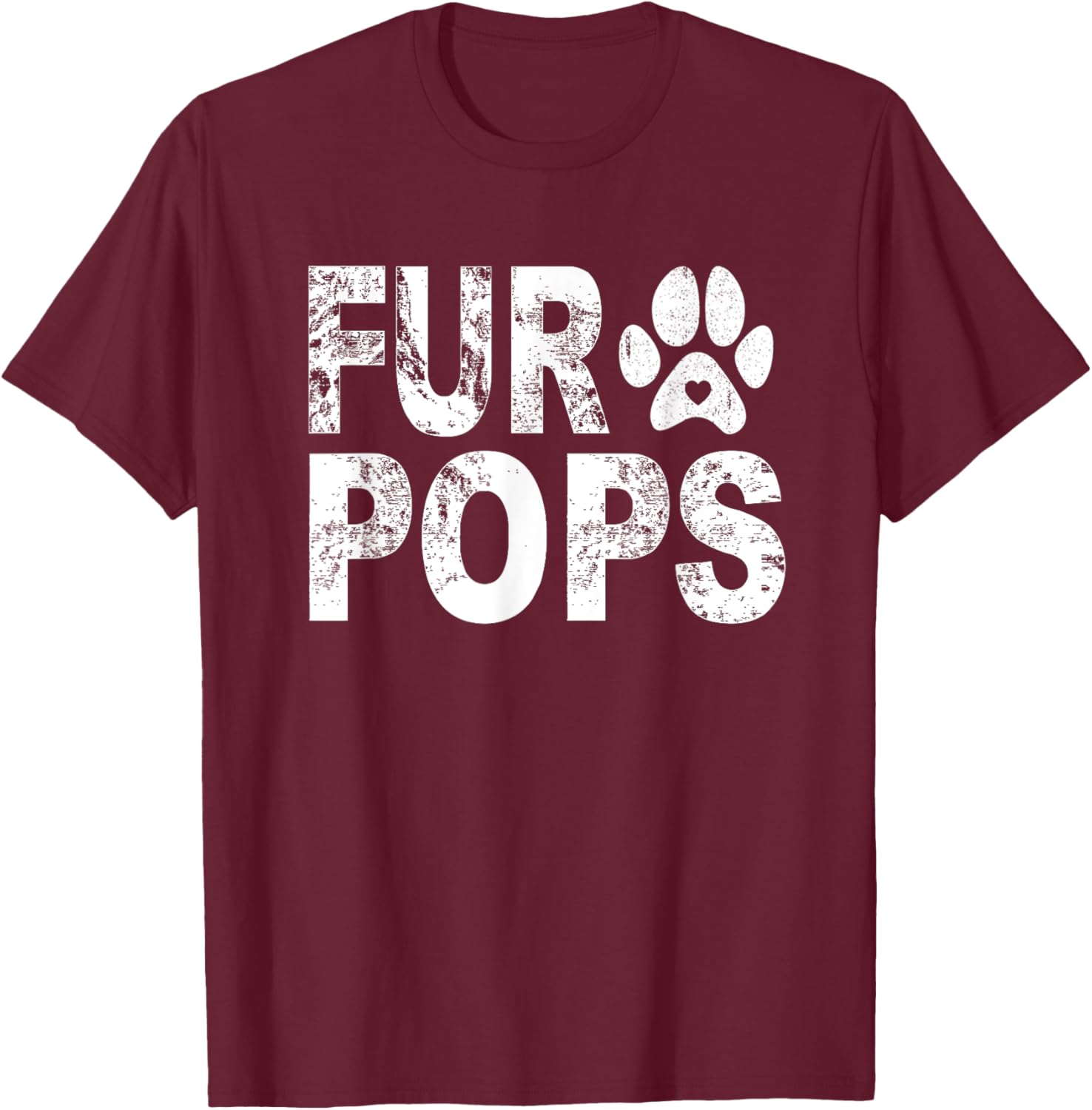 Funny Fur Pops Shirt Pet Lover Dog Dad Fathers Day T-Shirt - T-Shirt | Maroon