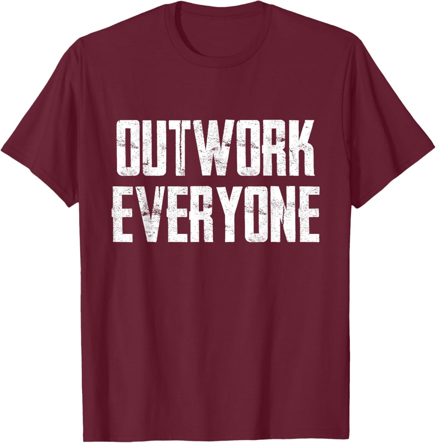 Outwork Everyone T-Shirt - T-Shirt | Maroon