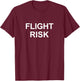 Flight Risk T-Shirt - T-Shirt | Maroon