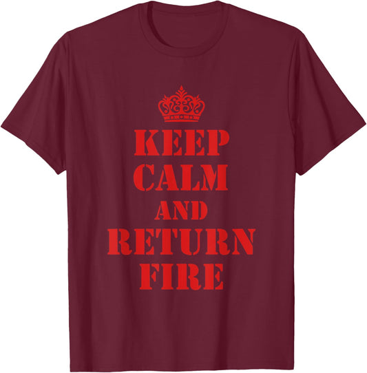 Keep Calm And Return Fire Veteran Brotherhood T-Shirt - T-Shirt | Maroon