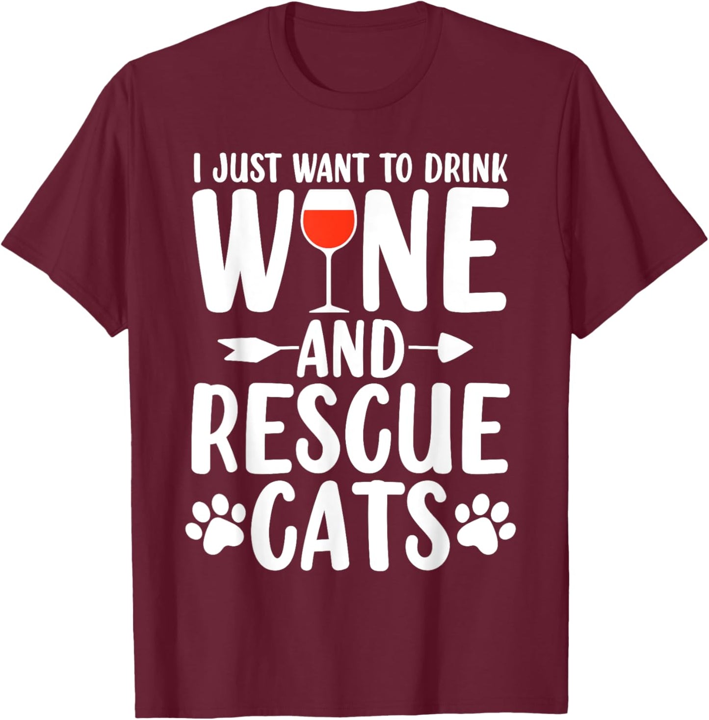 Drink Wine And Rescue Cats Animal Activist Funny Wine Lovers T-Shirt - T-Shirt | Maroon