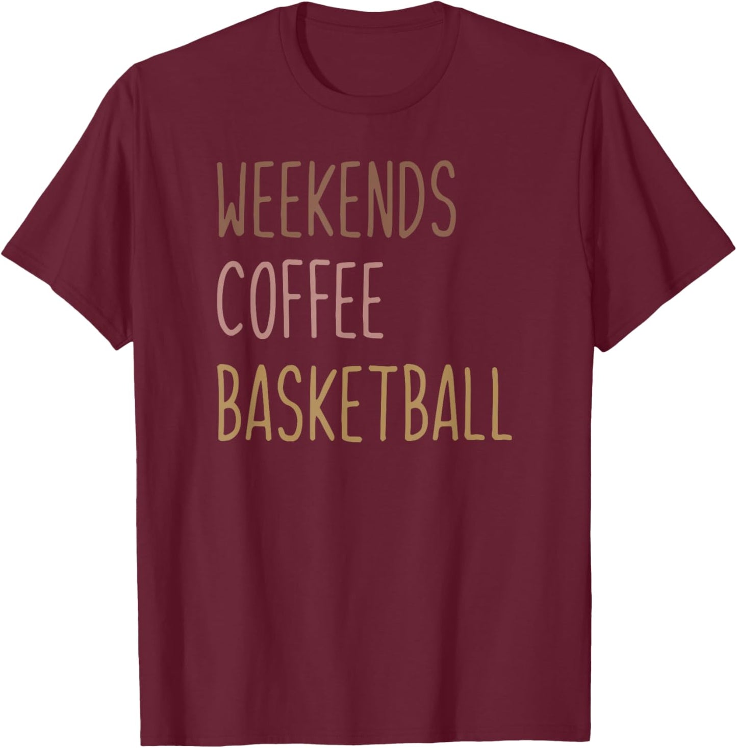 Weekends, Coffee, Basketball T-Shirt - T-Shirt | Maroon