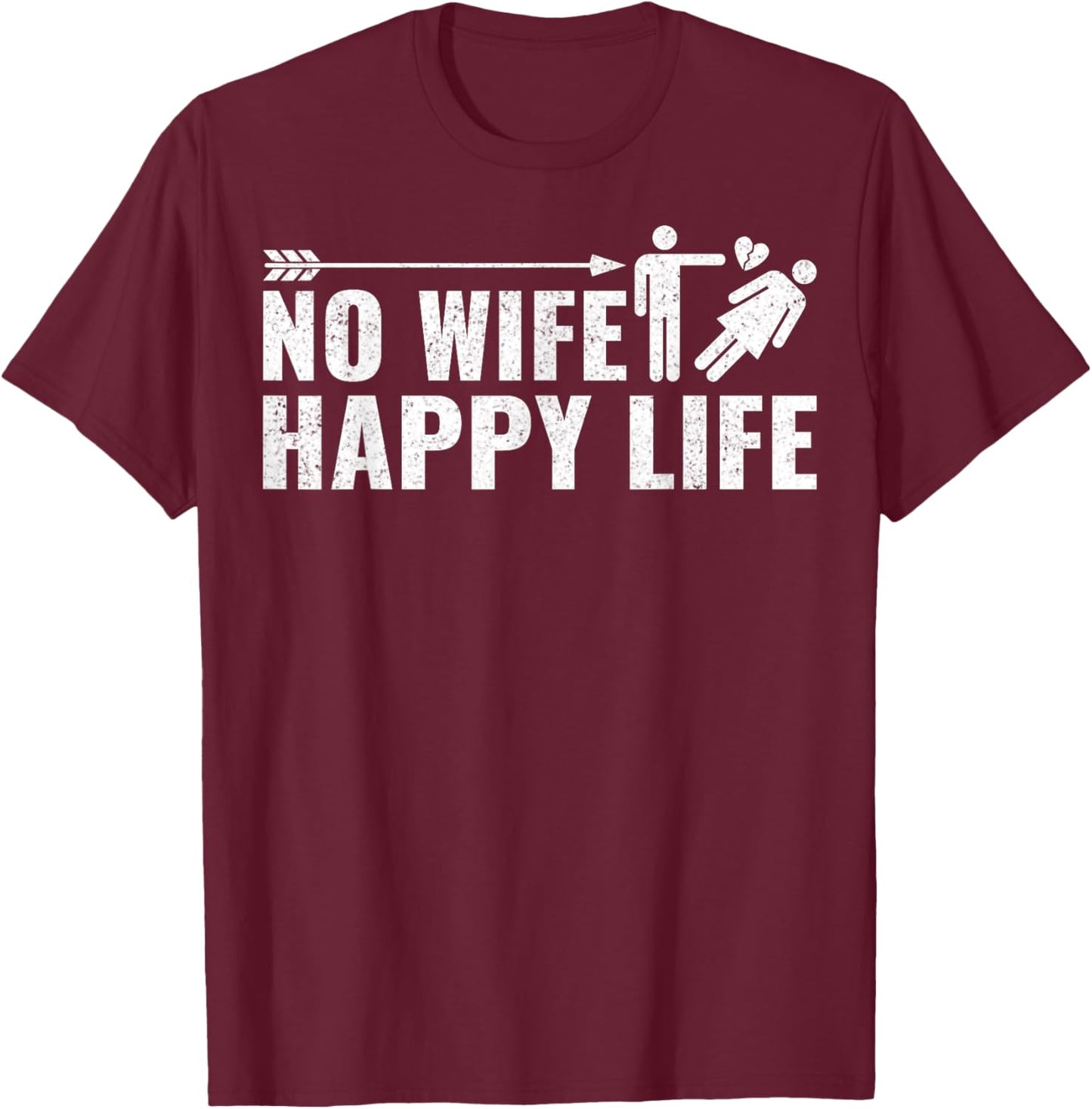 Divorcee Men Divorce Party Gifts - Funny No Wife Happy Life T-Shirt - T-Shirt | Maroon