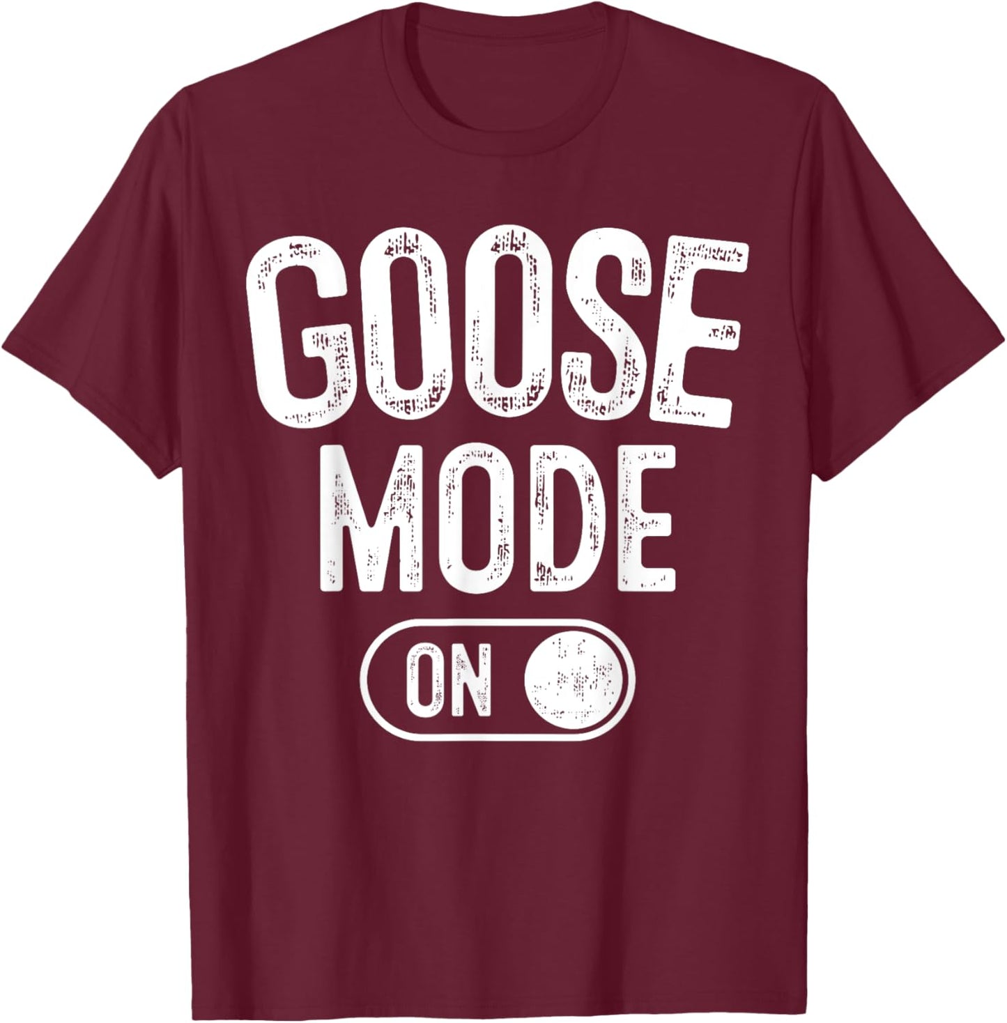 Goose Mode On Costume Funny Honk Squad Gift Animal Lover T-Shirt - T-Shirt | Maroon