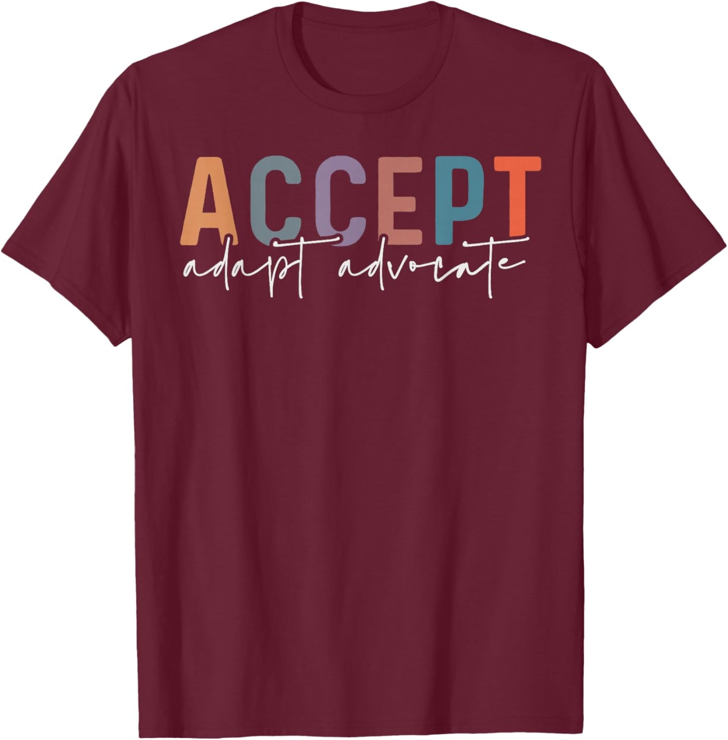 Accept Adapt Advocate Special Education Teacher Autism SPED T-Shirt - T-Shirt | Maroon