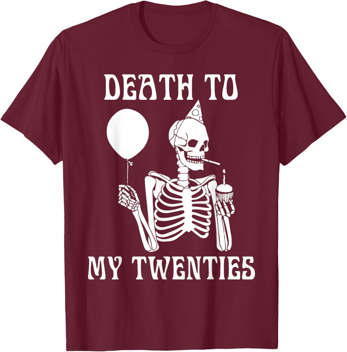 Death To My Twenties Funny 20th Birthday Men Women Youth T-Shirt - T-Shirt | Maroon