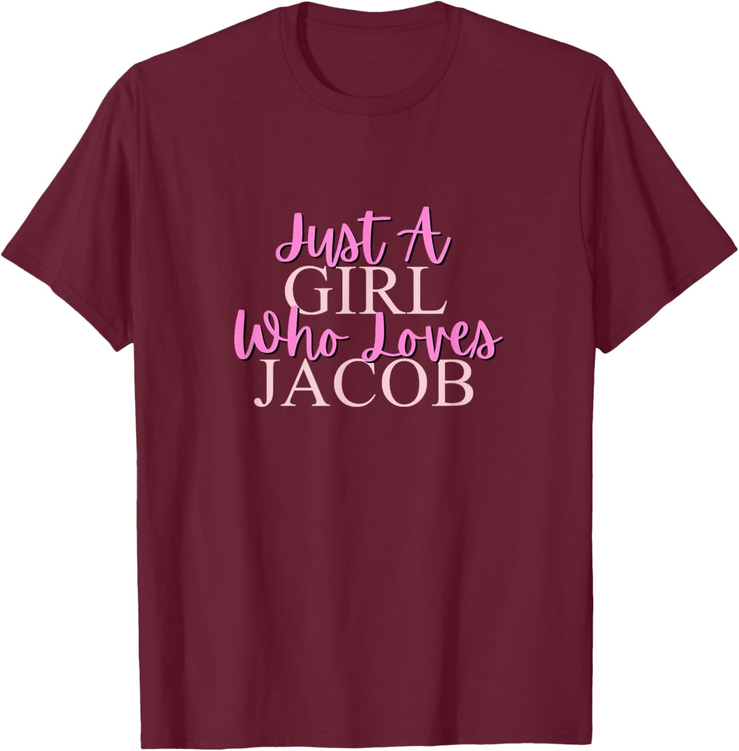 Just A Girl Who Loves Jacob Cute T-Shirt - T-Shirt | Maroon