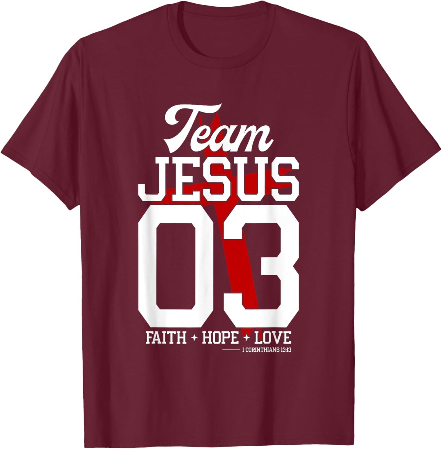 Christian - Team Jesus 03 Faith Hope Love T-Shirt - T-Shirt | Maroon