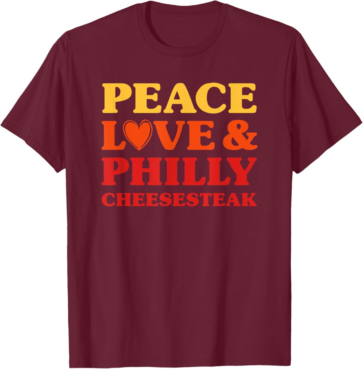 Philly Cheese Steak I Love Philly Cheese Steak Funny Food T-Shirt - T-Shirt | Maroon