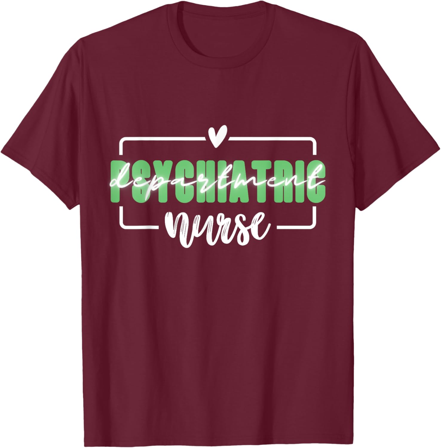 Funny Nurse Psychiatric Mental Health Department Room RN T-Shirt - T-Shirt | Maroon