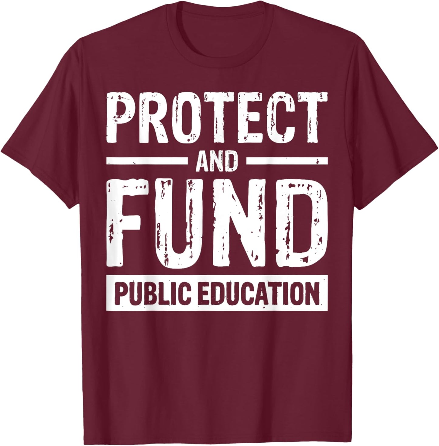 Protect And Fund Public Education T-Shirt - T-Shirt | Maroon