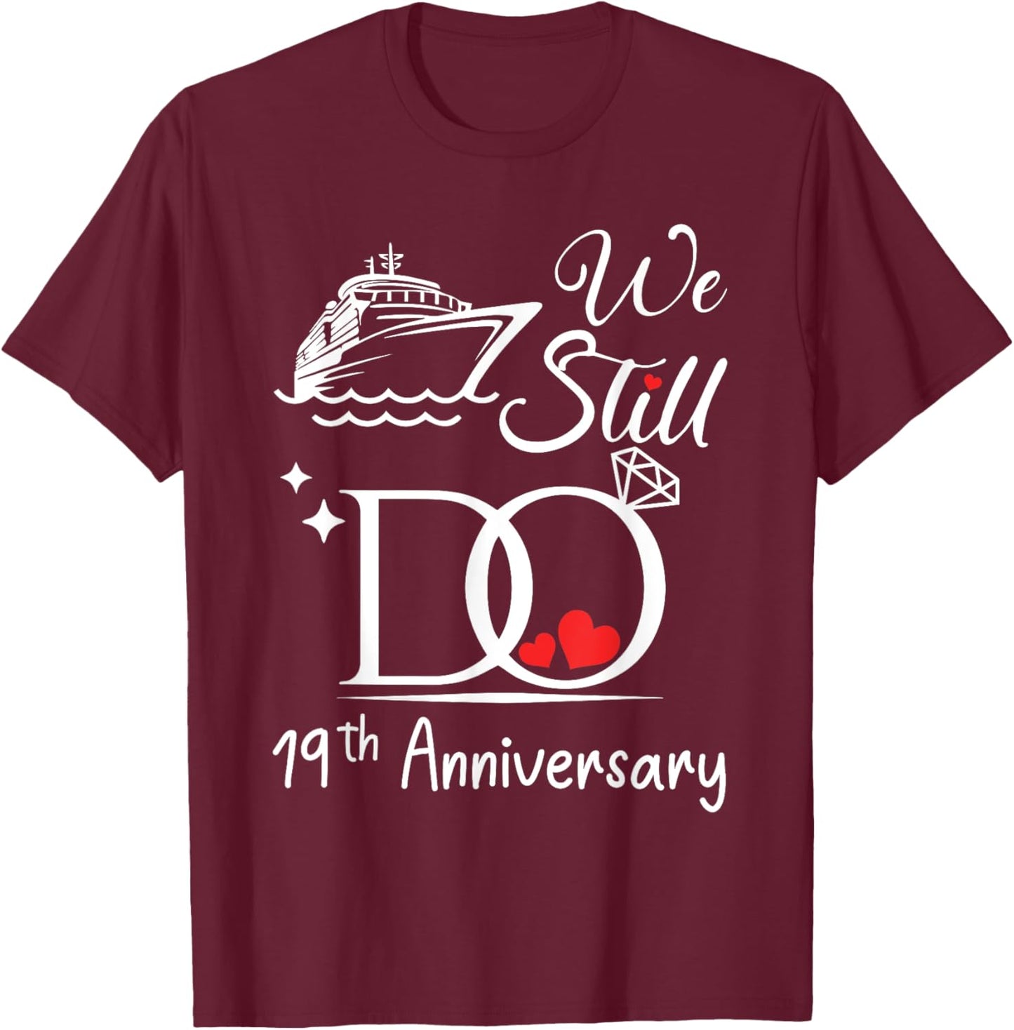 We Still Do 19th Marriage Wedding Anniversary Cruise Couple T-Shirt - T-Shirt | Maroon