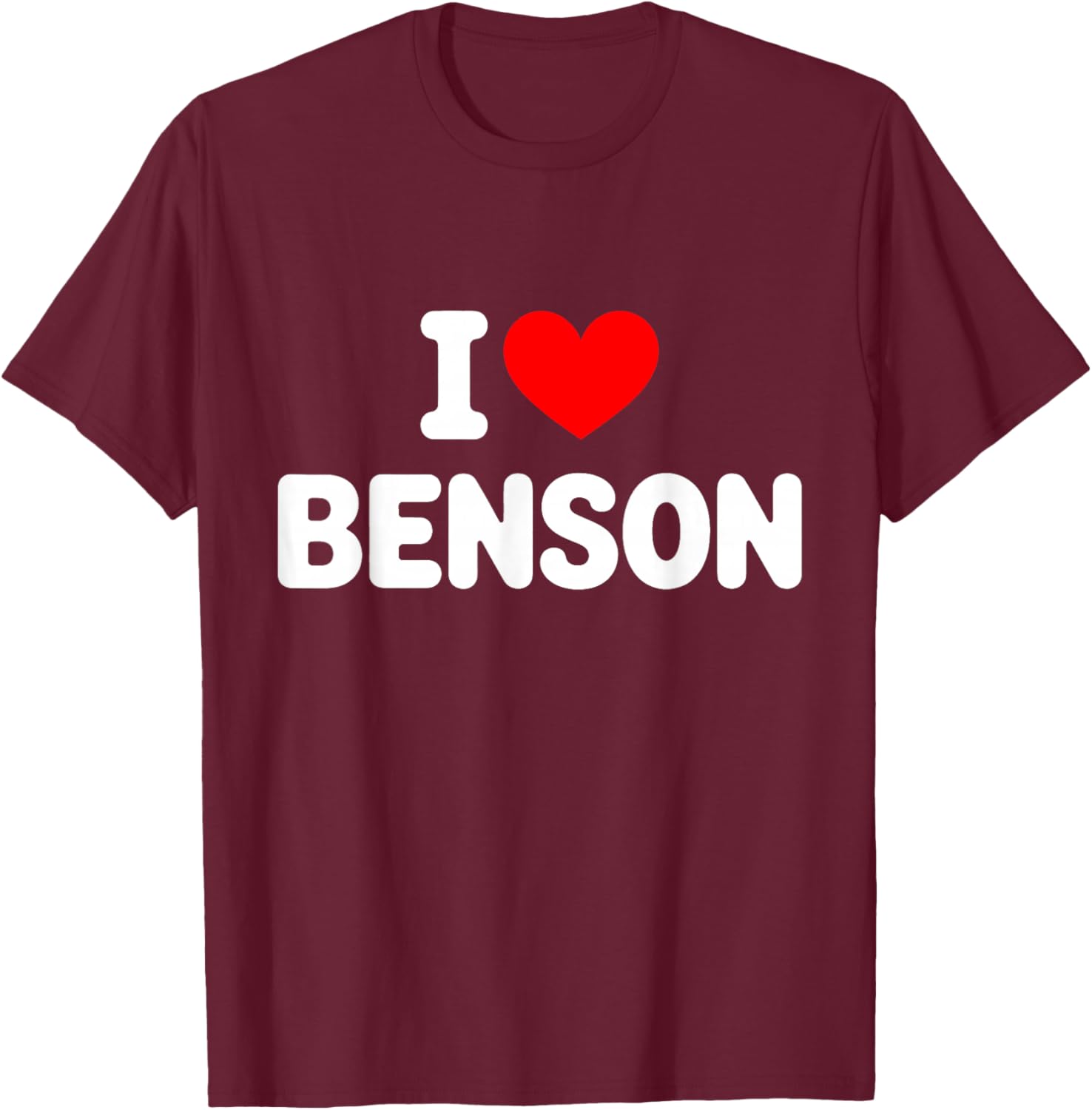 I Love Benson Heart T-Shirt - T-Shirt | Maroon