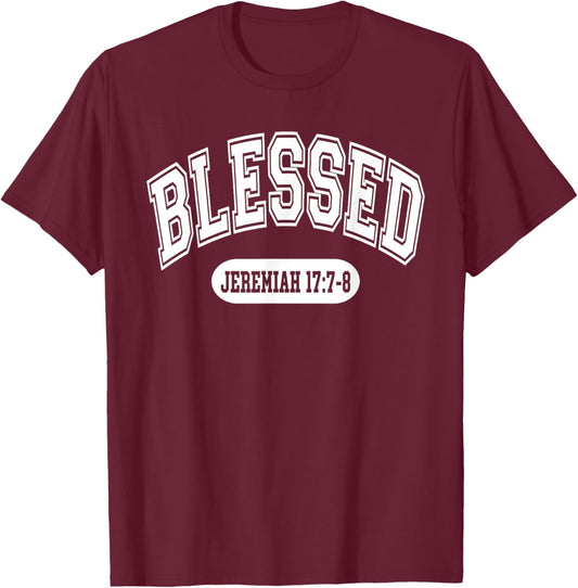 Blessed Jeremiah 17:7-8 Christian Bible Verse Varsity Style T-Shirt - T-Shirt | Maroon