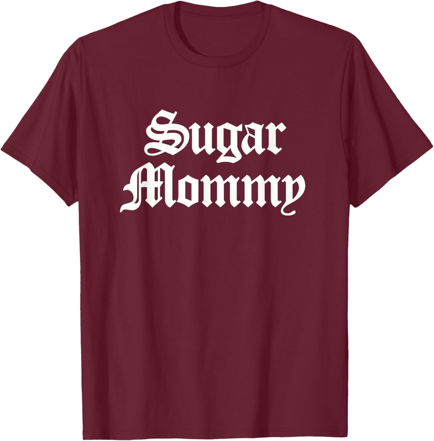 Sugar Mommy T-Shirt - T-Shirt | Maroon