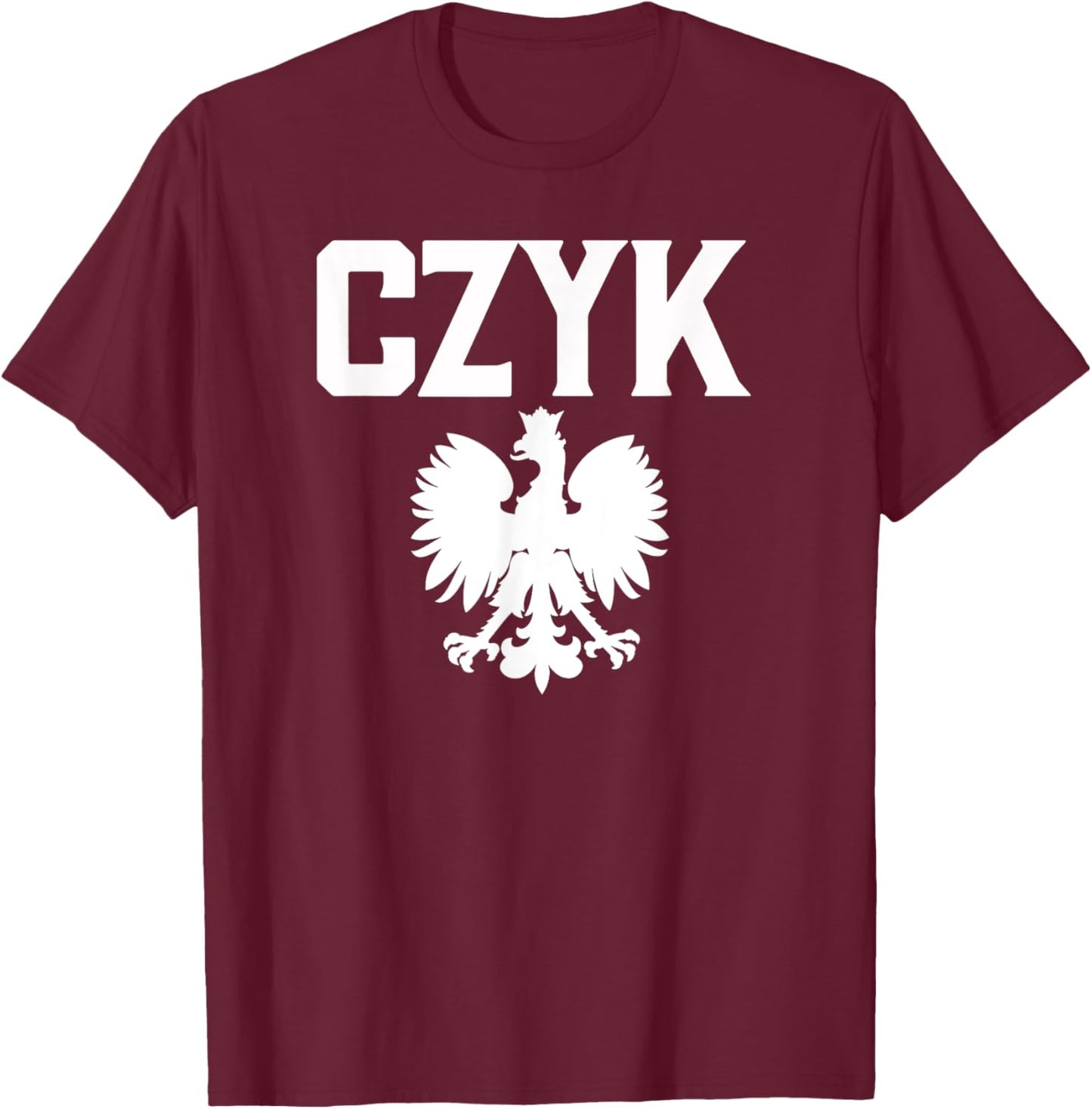 CZYK Polish American Heritage Polish Eagle Dyngus Day T-Shirt - T-Shirt | Maroon
