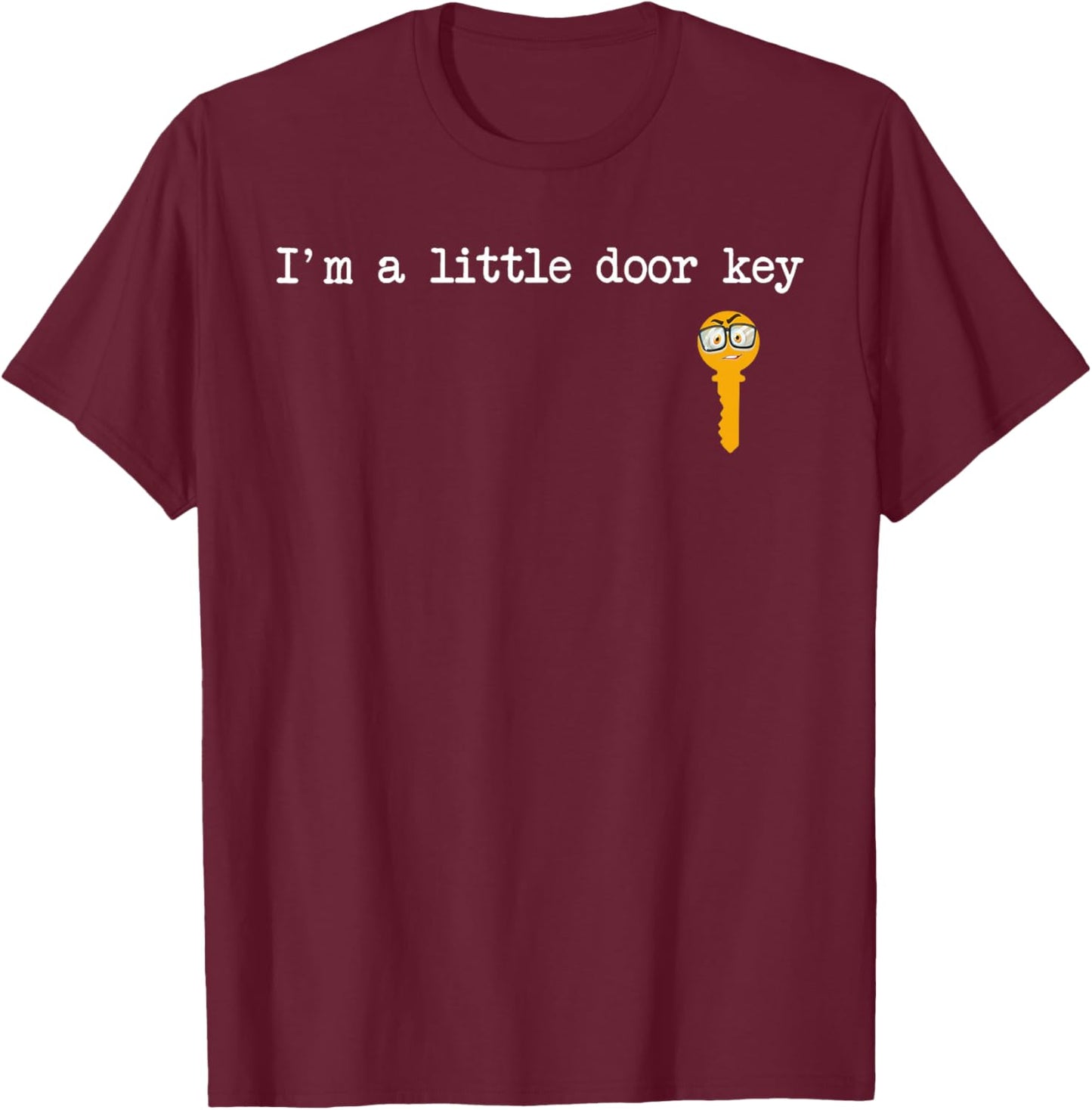 I'm A Little Door Key - Nerdy Bad Dorky Mom Dad Costume T-Shirt - T-Shirt | Maroon