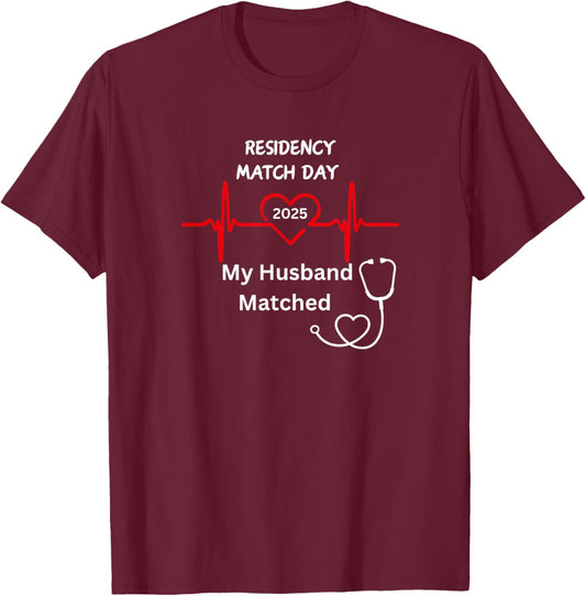 2025 Medical Residency Match Day My husband matched T-Shirt - T-Shirt | Maroon