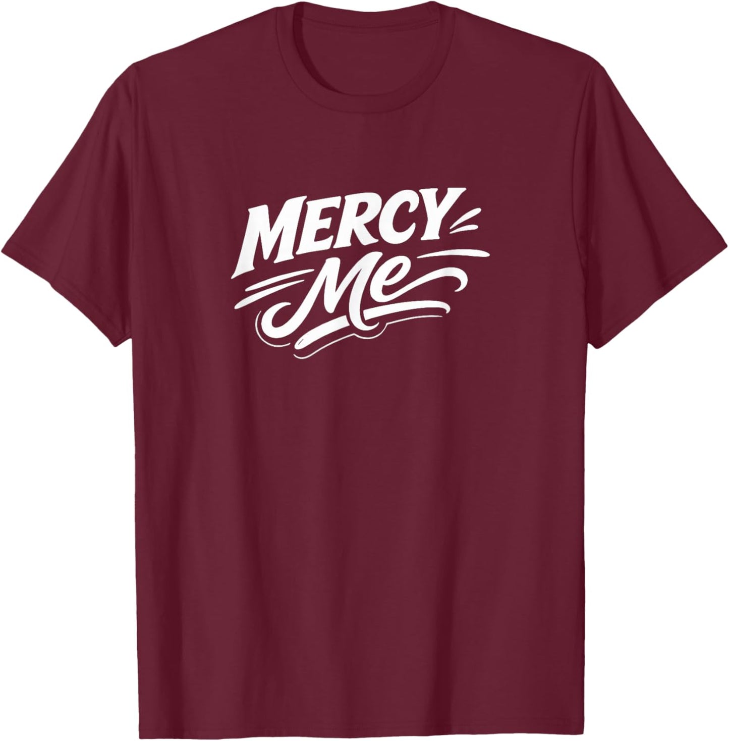 Mercy Me T-Shirt - T-Shirt | Maroon