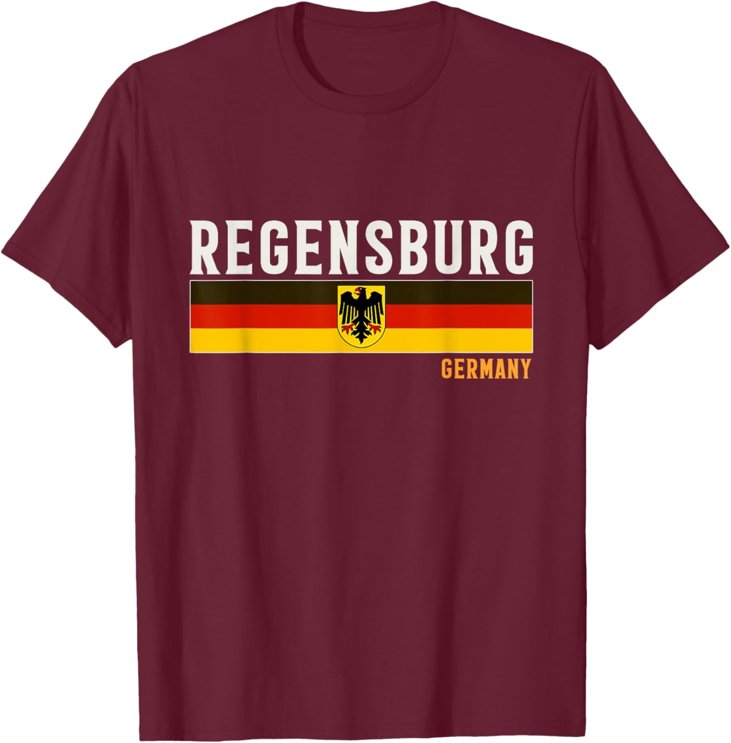 Regensburg City In Germany, Germany Flag T-Shirt - T-Shirt | Maroon