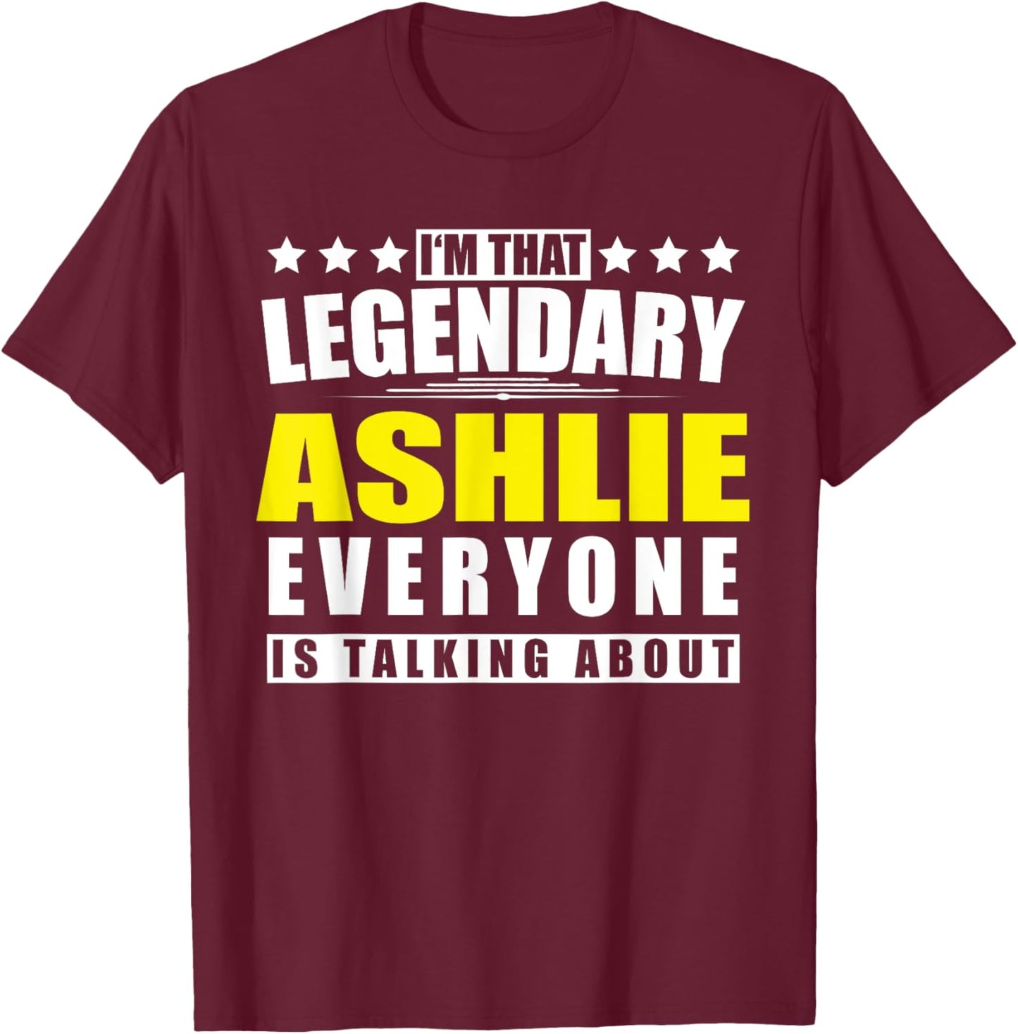 Name Ashlie First Name Gifts - Funny Personalized Gift T-Shirt - T-Shirt | Maroon