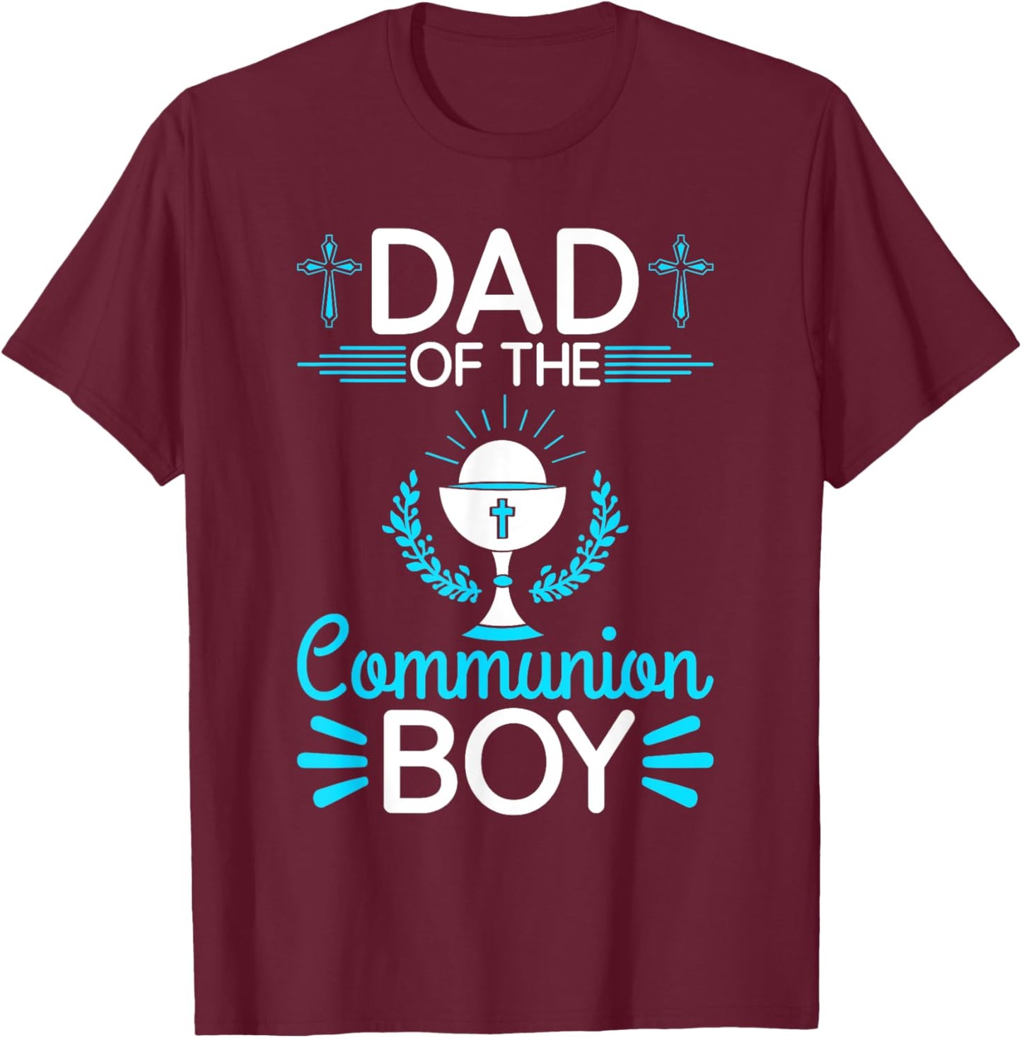 First Communion Holy Sacrament Dad Of The Communion Boy T-Shirt - T-Shirt | Maroon