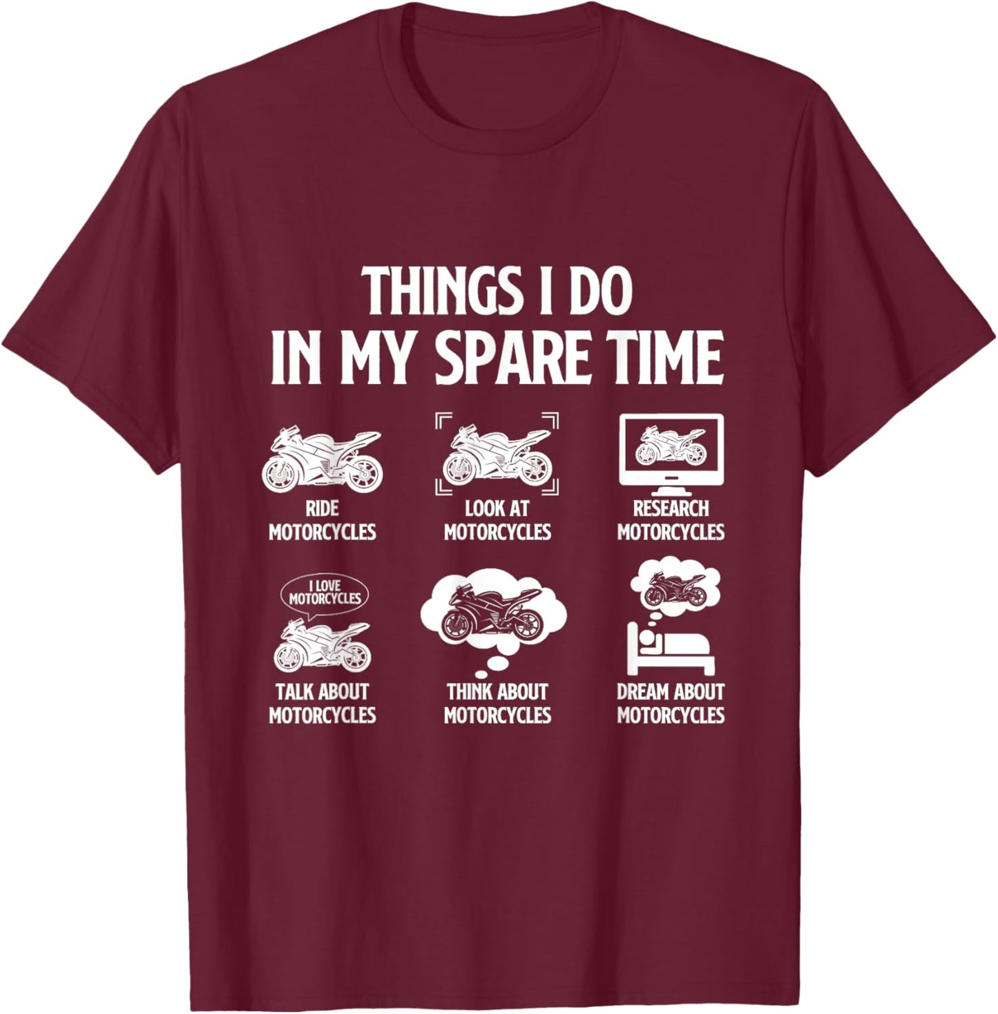 Things I Do In My Spare Time - Biker Motorcycle Motorcycling T-Shirt - T-Shirt | Maroon