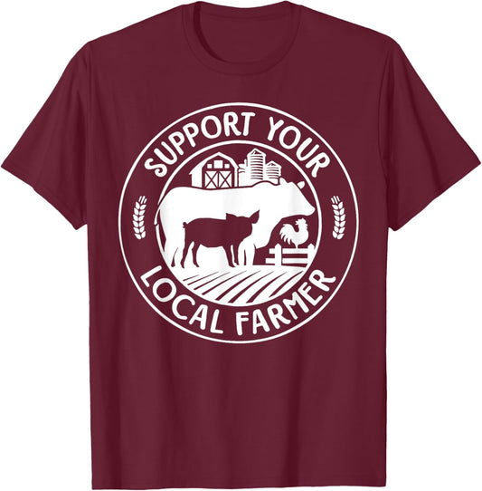 Support Your Local Farmers Pride Farm Country Farming Funny T-Shirt - T-Shirt | Maroon