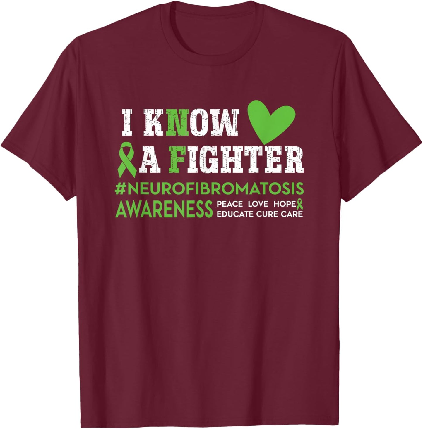NF Neurofibromatosis Awareness I Know a Fighter Green Ribbon T-Shirt - T-Shirt | Maroon