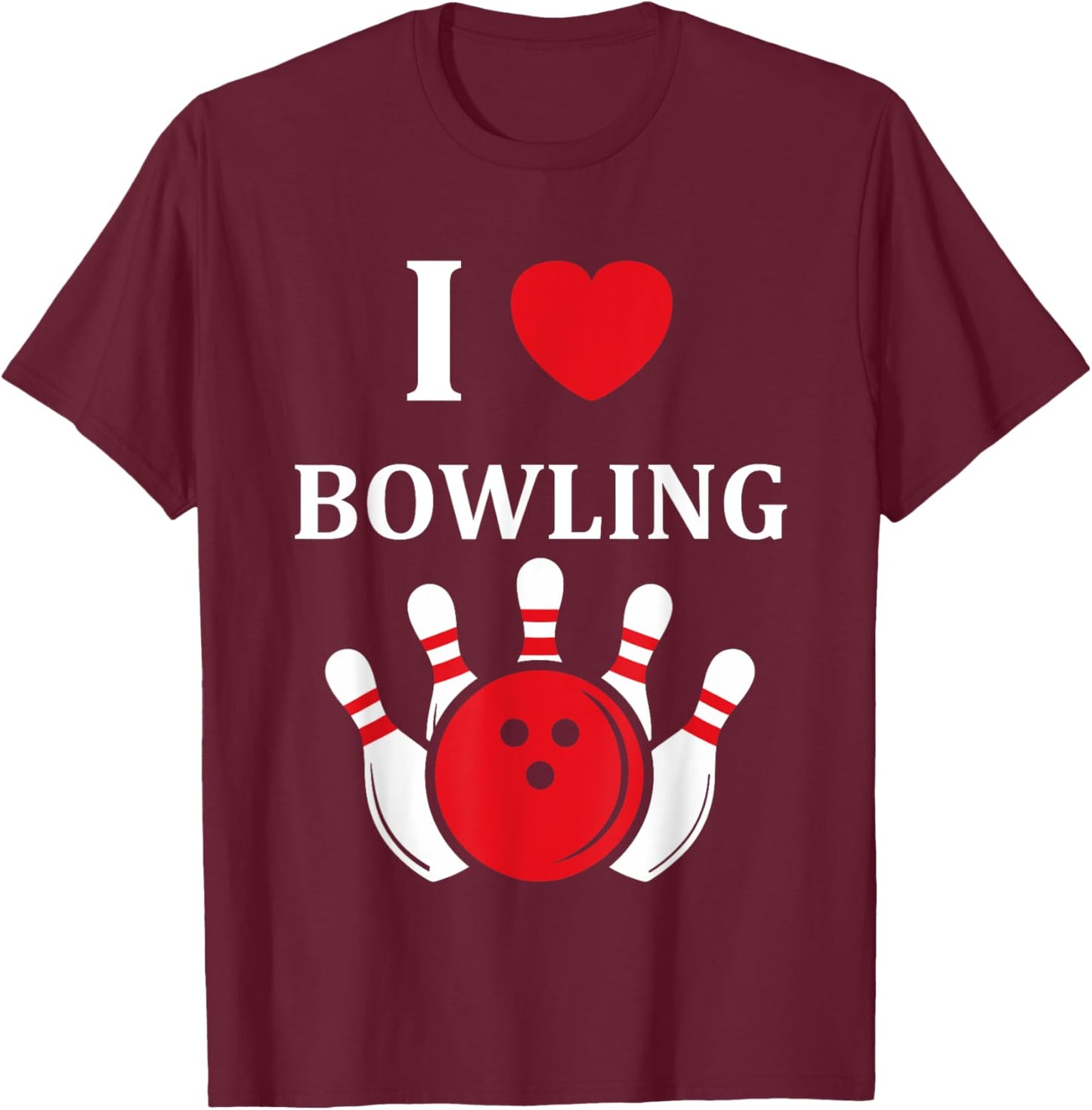 Sport Humor Bowling Player Simple i love Bowling T-Shirt - T-Shirt | Maroon