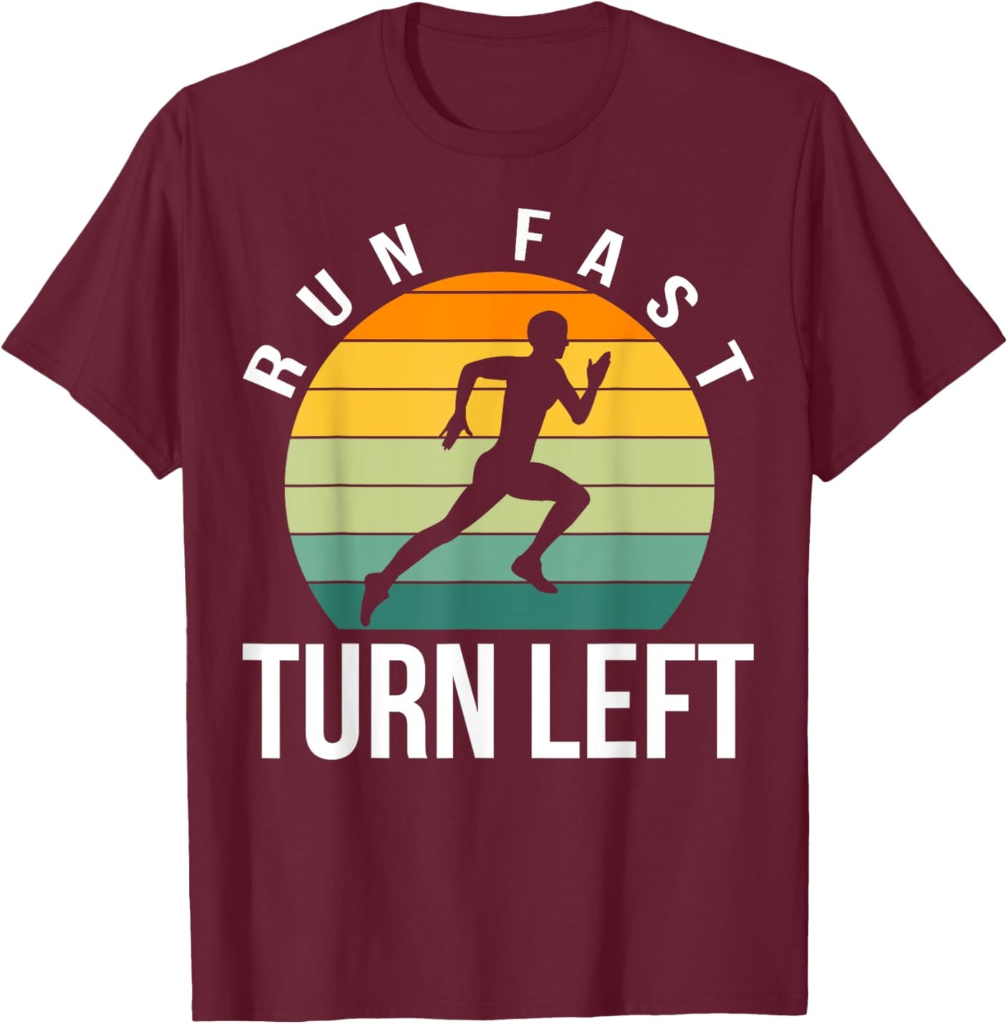 Run Fast Turn Left Track T-Shirt - T-Shirt | Maroon