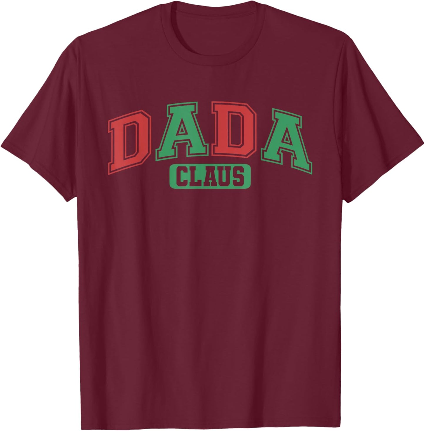 Dada Claus Xmas Santa Hat Matching Family Christmas Pajamas T-Shirt - T-Shirt | Maroon