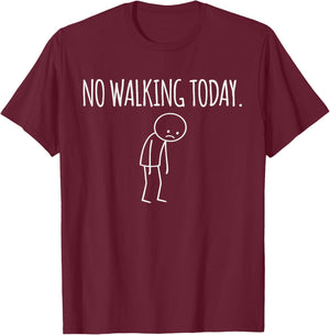 No Walking Today Funny Mood Joke Minimal Line Art T-Shirt - T-Shirt | Maroon
