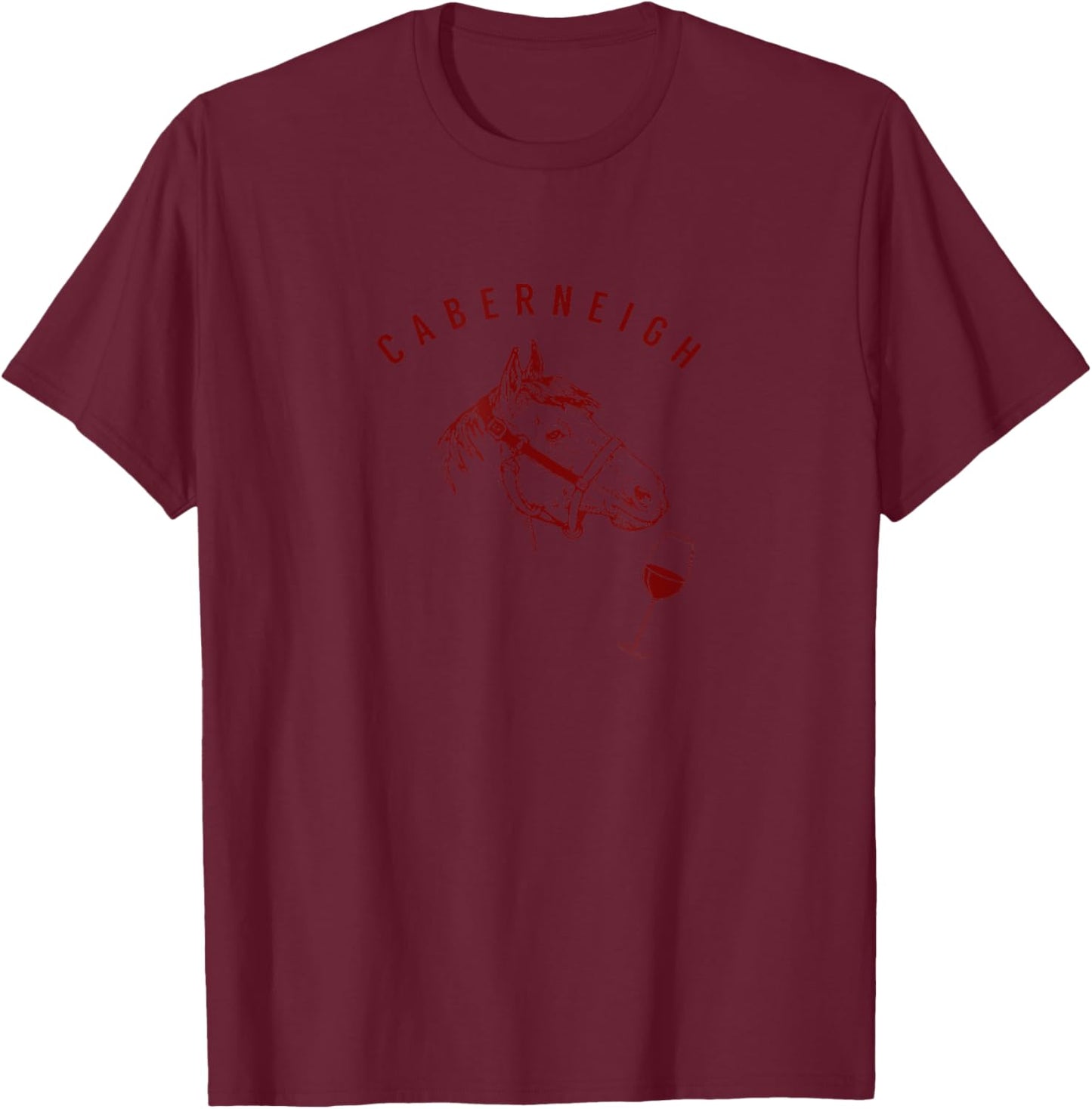 Caberneigh, Horses and Wine Funny T-Shirt - T-Shirt | Maroon