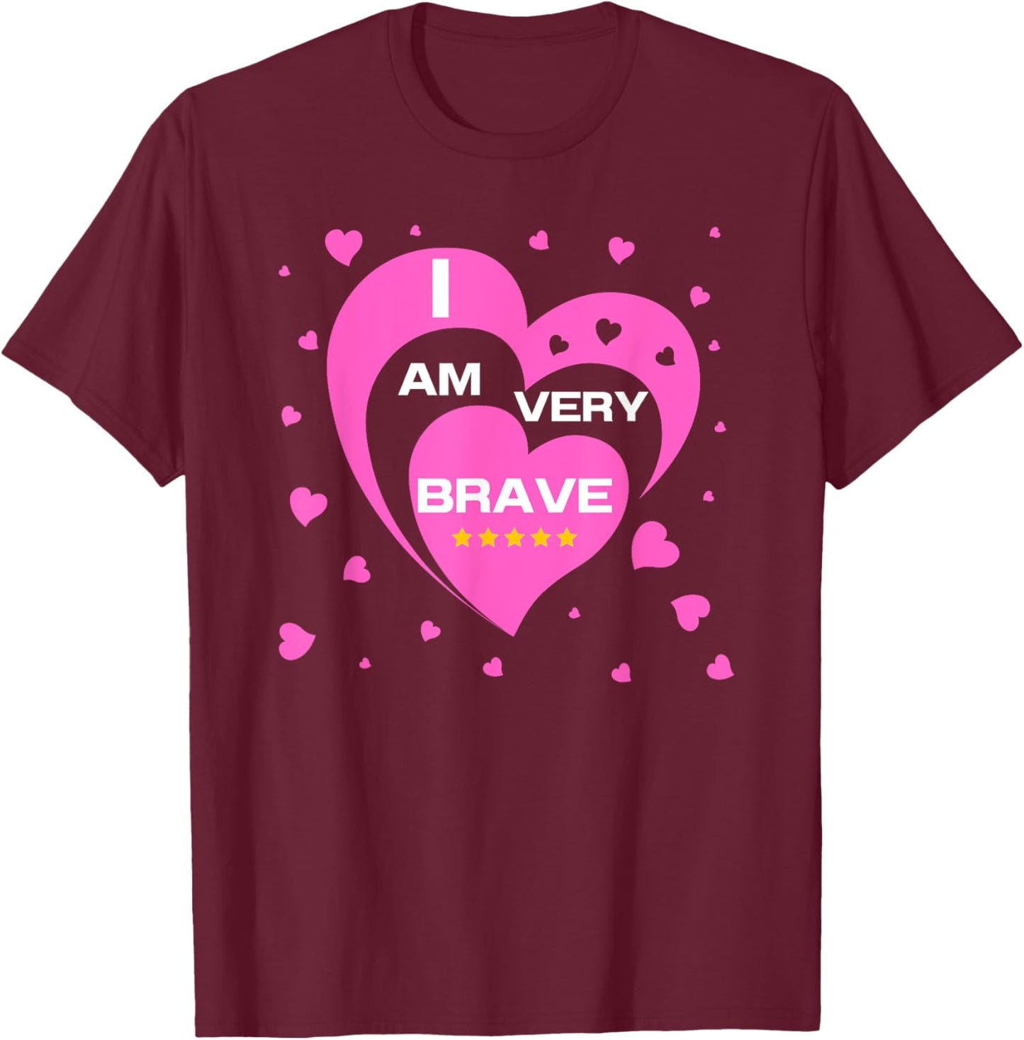Brave I Am Brave T-Shirt - T-Shirt | Maroon
