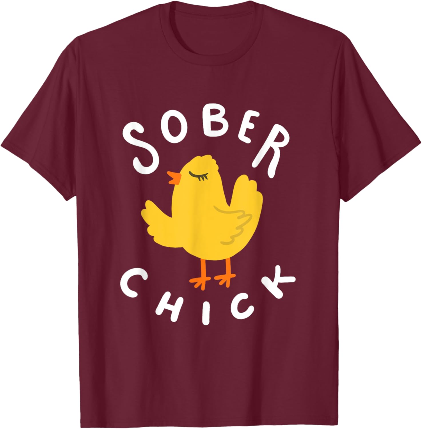 Sober Chick Funny AA NA Sobriety Anniversary Recovery Women T-Shirt - T-Shirt | Maroon