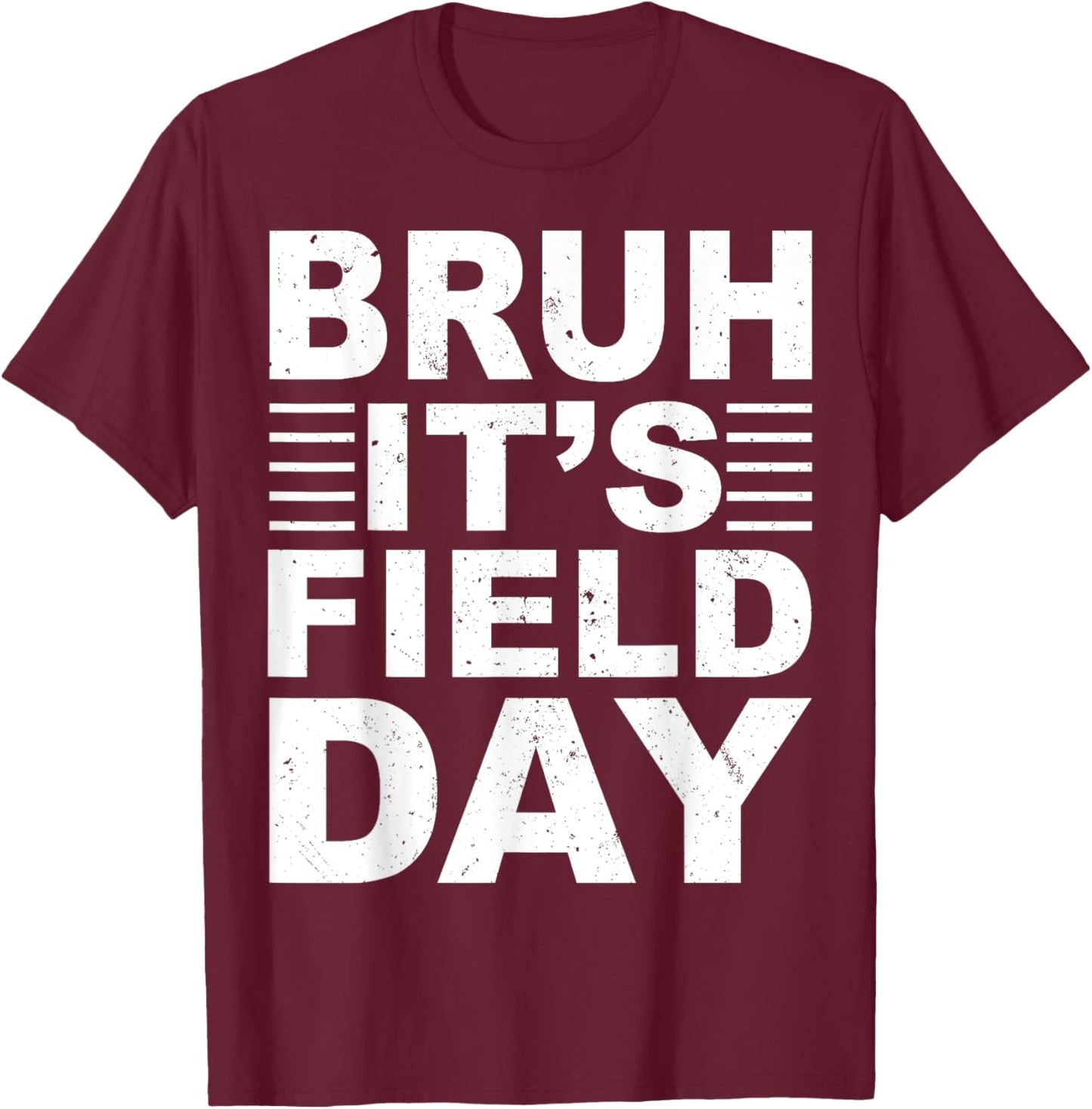 Bruh It's Field Day Boys Girls Kids Teacher Field Day Funny T-Shirt - T-Shirt | Maroon