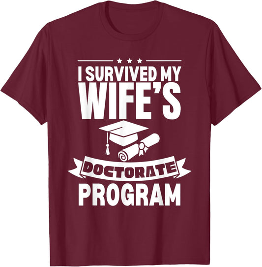 I Survived My Wife's Doctorate Program Retro Funny PhD T-Shirt - T-Shirt | Maroon