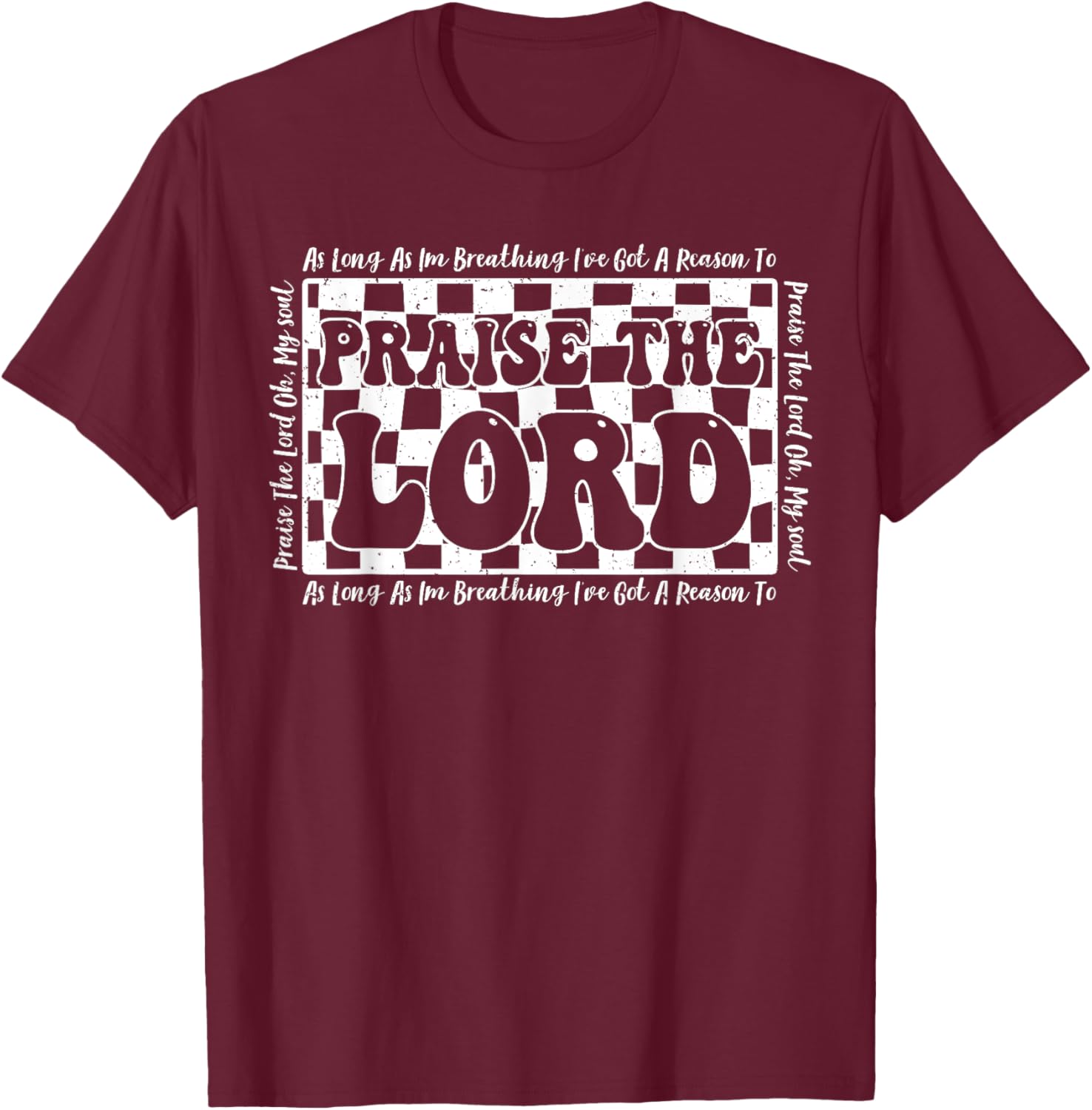 Retro Checkered I've Got A Reason To Praise The Lord T-Shirt - T-Shirt | Maroon