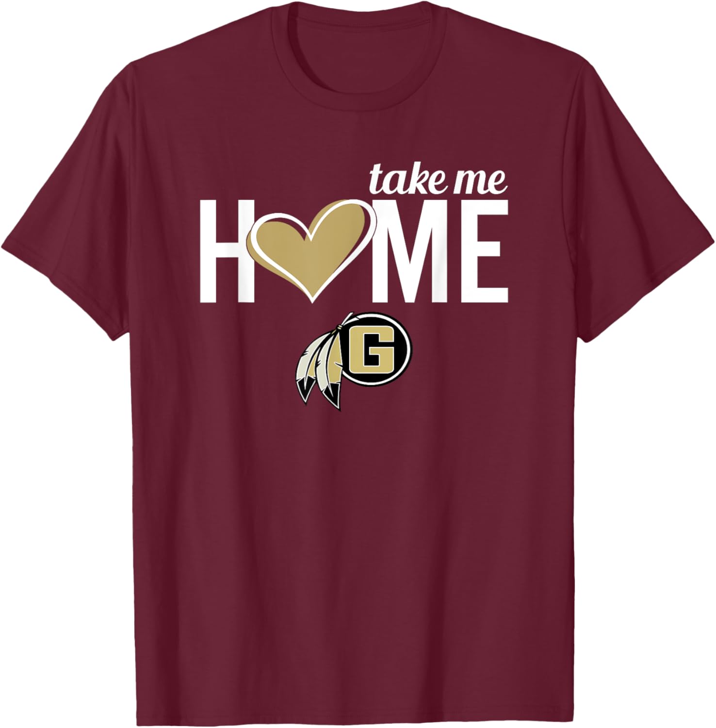 Gaffney Indians Logo Take Me Home HS T-Shirt - T-Shirt | Maroon