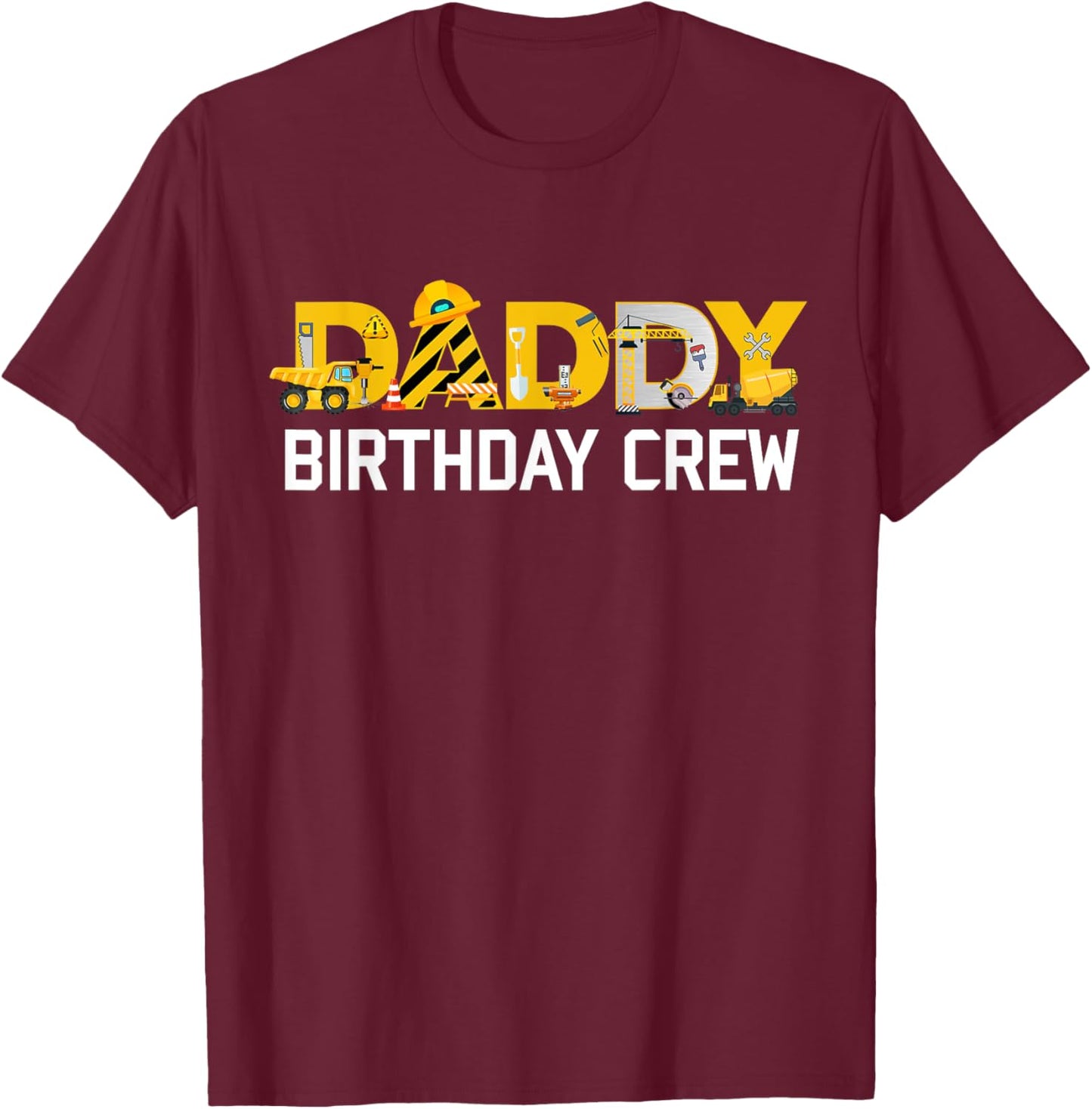 Daddy Birthday Crew Boy Kids Construction Matching Family T-Shirt - T-Shirt | Maroon