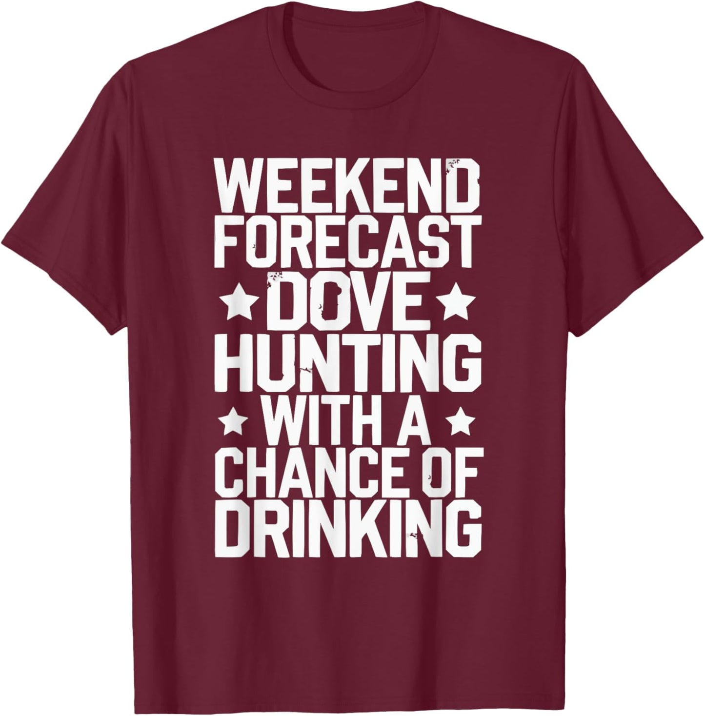 Dove Hunting Gear Dove Season Flying Bird Dove Slayer T-Shirt - T-Shirt | Maroon