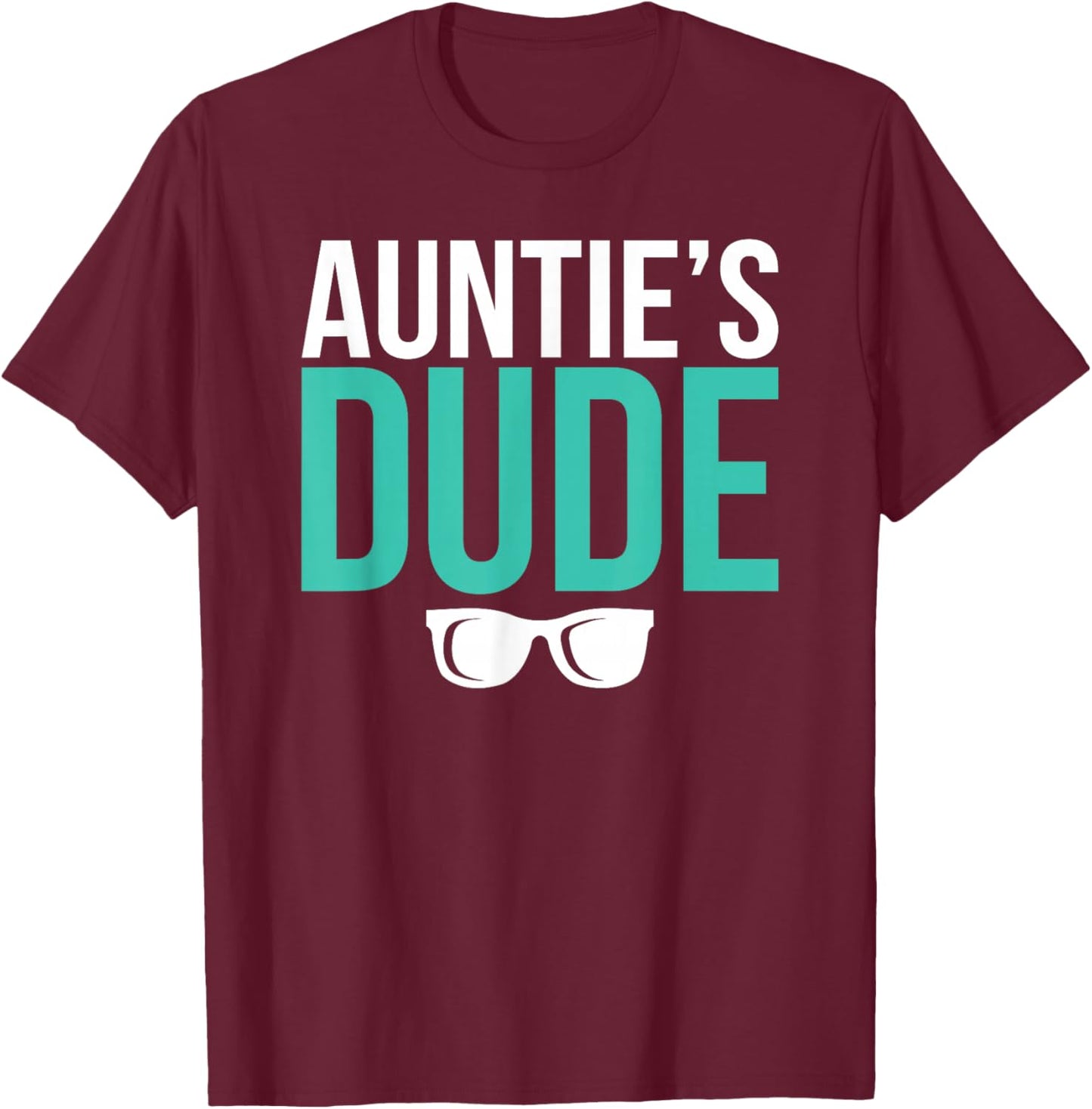 Auntie's Dude from Aunt to Nephew T-Shirt - T-Shirt | Maroon
