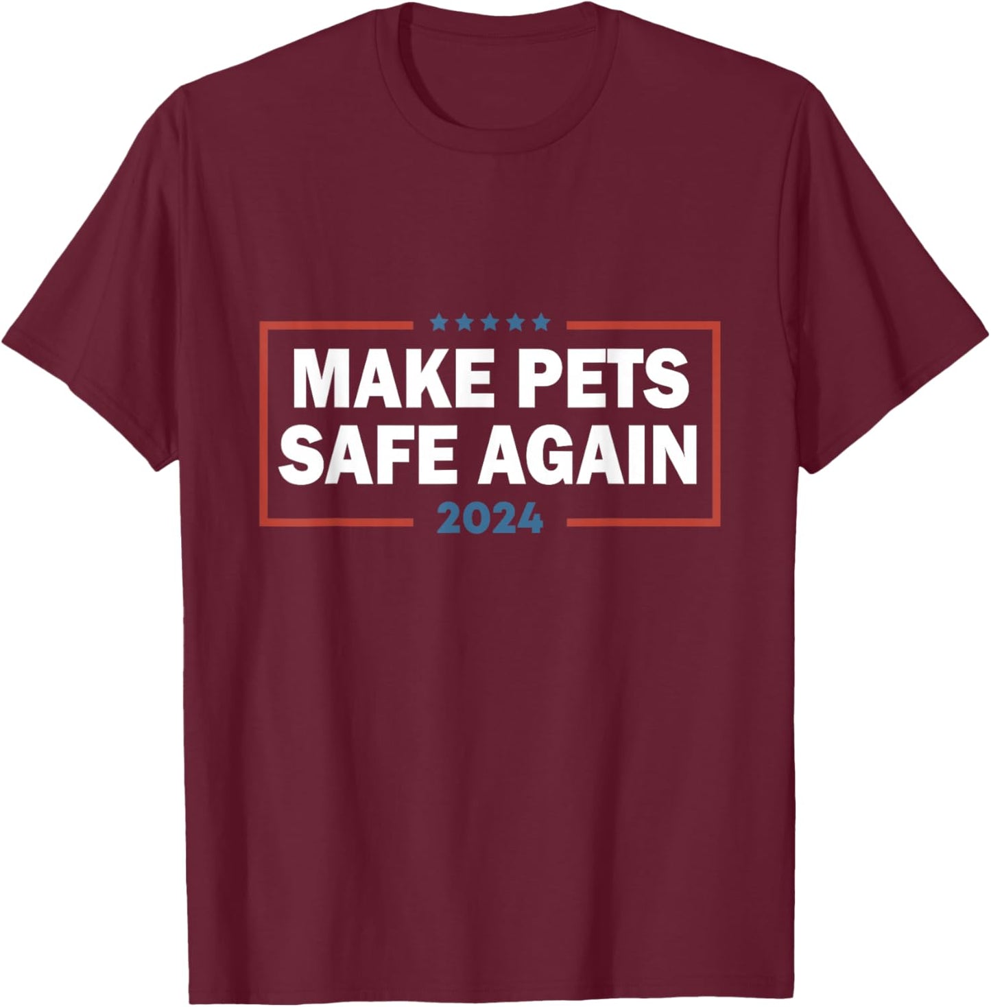 Make Pets Safe Again Trump Harris Debate Eating The Dogs Cat Men Women T-Shirt - T-Shirt | Maroon