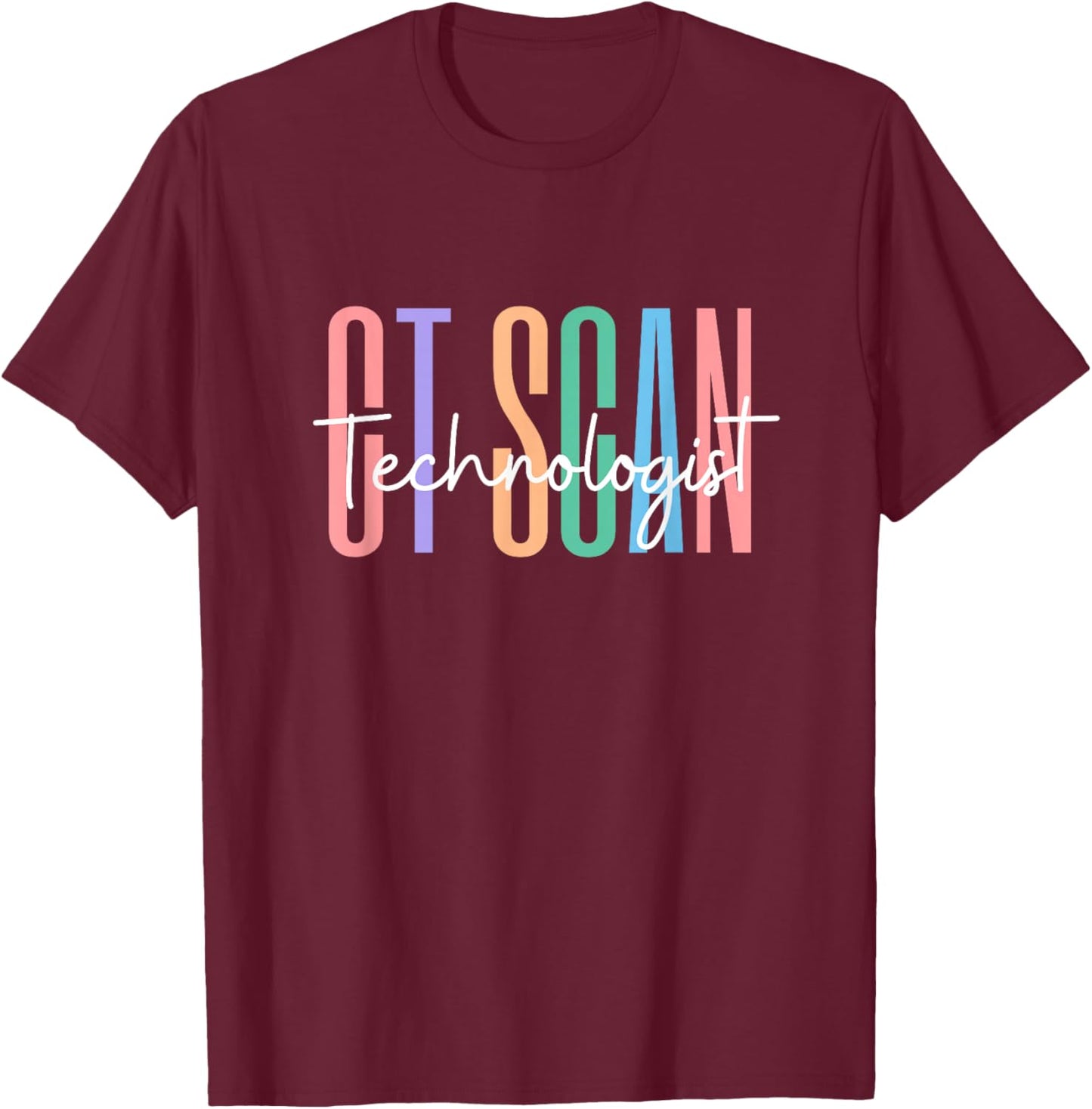 CT Tech Computed Tomography CT Scan Technologist MRI T-Shirt - T-Shirt | Maroon