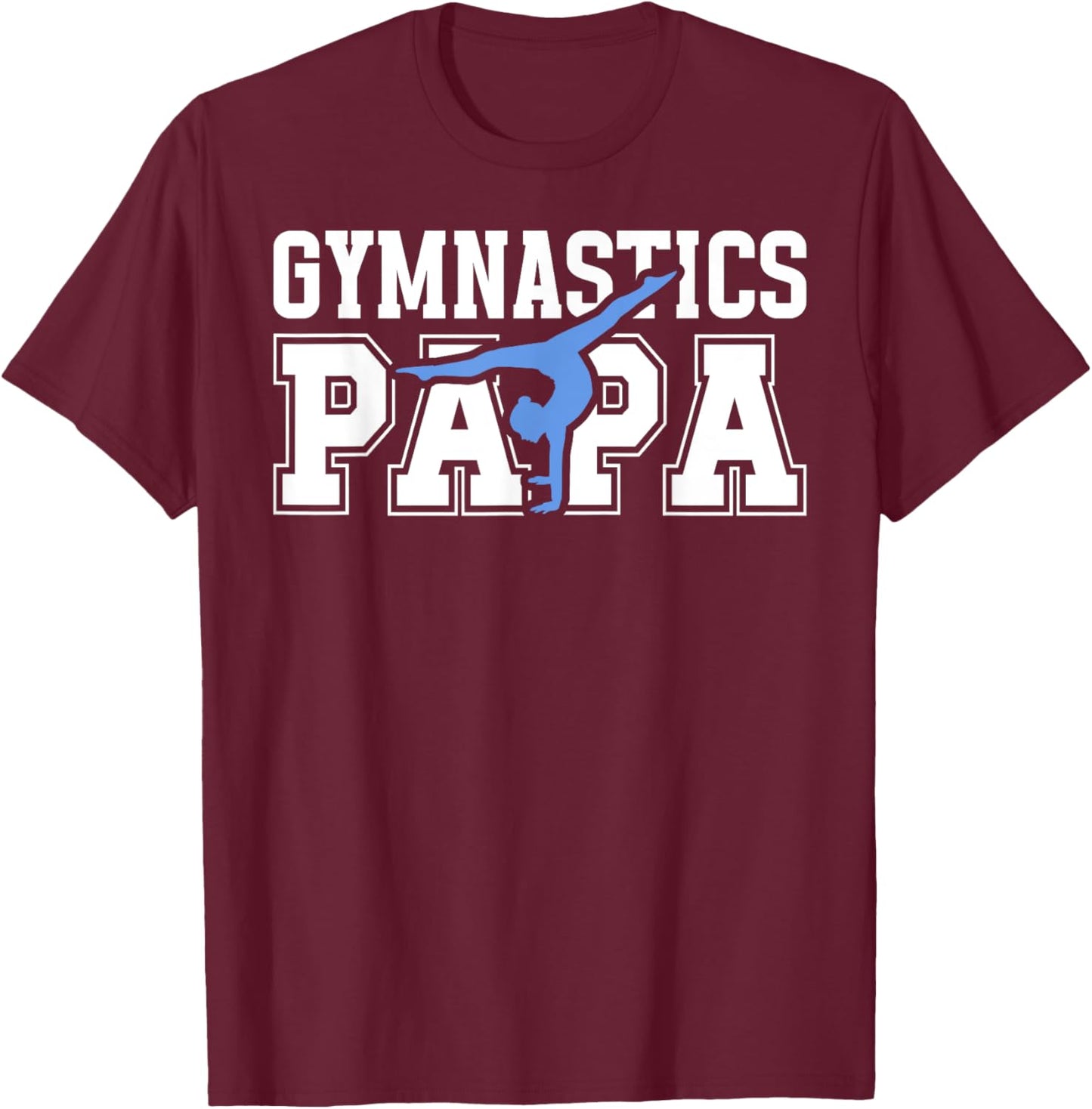 Gymnastics Papa Grandpa Papa Of A Gymnast Papa T-Shirt - T-Shirt | Maroon