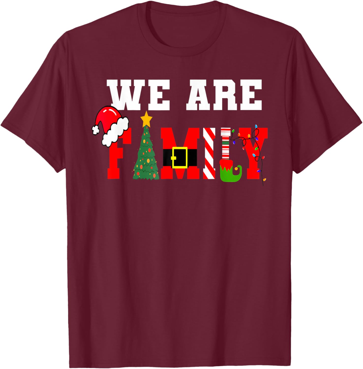 We Are Family Christmas Pajamas Funny Matching Xmas T-Shirt - T-Shirt | Maroon