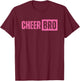 Cheer Bro Cheerleader Brother Pink T-Shirt - T-Shirt | Maroon