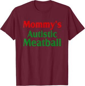 Mommy's Autistic Meatball Fun Autism Support T-Shirt - T-Shirt | Maroon
