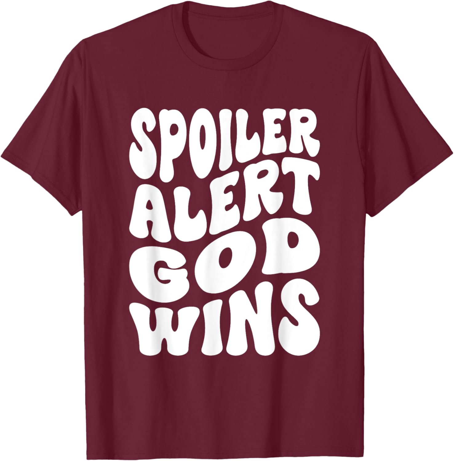 Spoiler Alert God Wins Inspirational Christian Faith T-Shirt - T-Shirt | Maroon